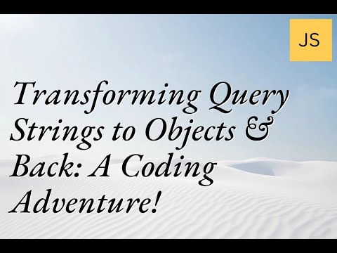 Transforming Query Strings to Objects & Back: A Coding Adventure! #JavaScript #WebDev #Coding
