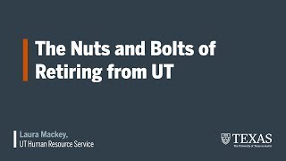 The Nuts and Bolts of Retiring from UT by Office of the Provost - University of Texas at Austin 389 views 6 years ago 29 minutes