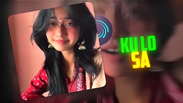 Ku Lo Sa Edit 🔥( XML ) - Alight Motion Z