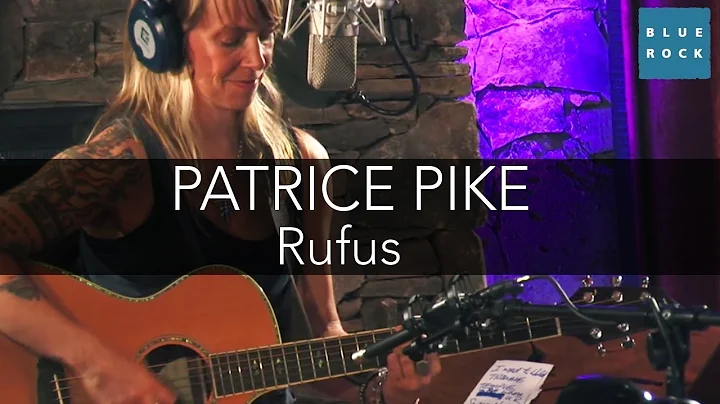 Patrice Pike - "Rufus" | Sessions from Blue Rock L...