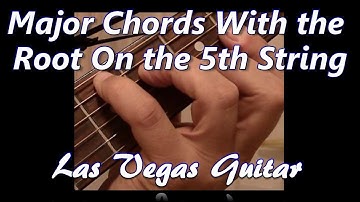 Major Chords with the Root on the 5th String