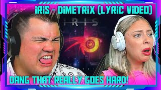 Americans react to "IRIS - Dimetrix (Dawn of the Dimetrix) LYRICS" | THE WOLF HUNTERZ Jon and Dolly