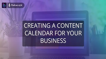Creating a Content Calendar for Your Business