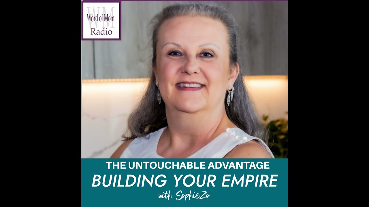 The Untouchable Advantage on Building Your Empire with SophieZo