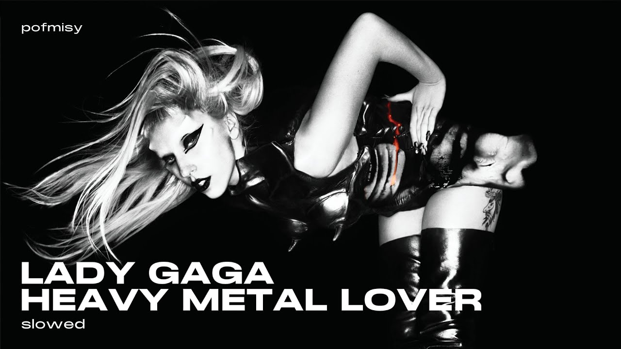 Heavy Metal Lover (slowed) - Lady Gaga