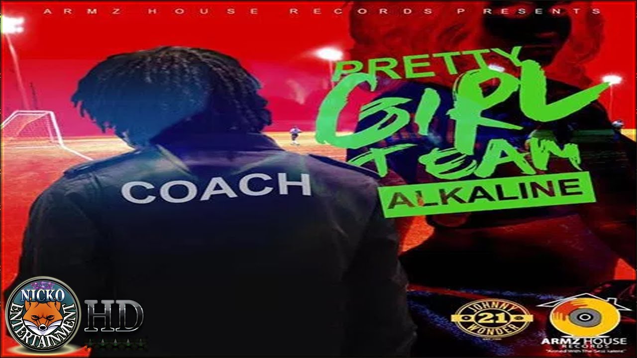 Alkaline Pretty Girl Team March 2017 YouTube