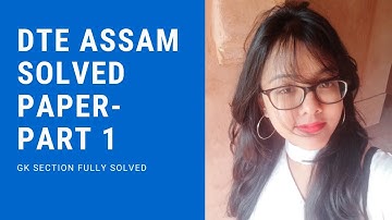 DTE Assam Junior Assistant Paper | Fully Solved | GK Section | Part 1