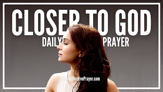 Prayer To Draw Closer To God | Draw Near To God Prayers