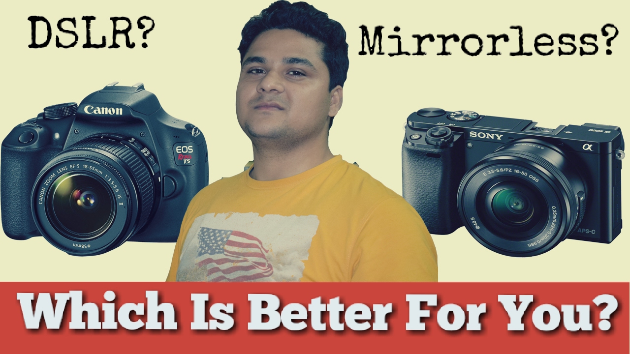 Difference Between DSLR And Mirrorless Camera Which Is Better