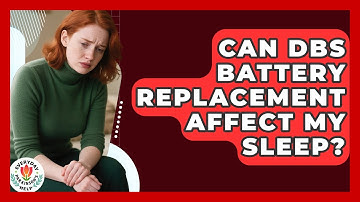 Can DBS Battery Replacement Affect My Sleep? - Everyday Parkinsons Help