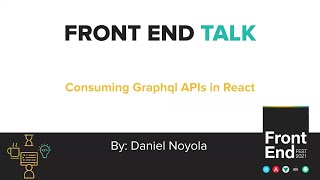 FrontEnd Fest 2021 - Consuming GraphQL APIs in React