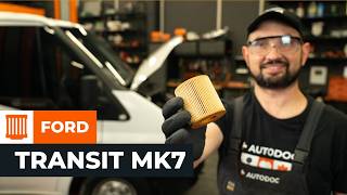 Jak vyměnit olejový filtr a motorový olej na autě FORD TRANSIT MK7 [NÁVOD AUTODOC]