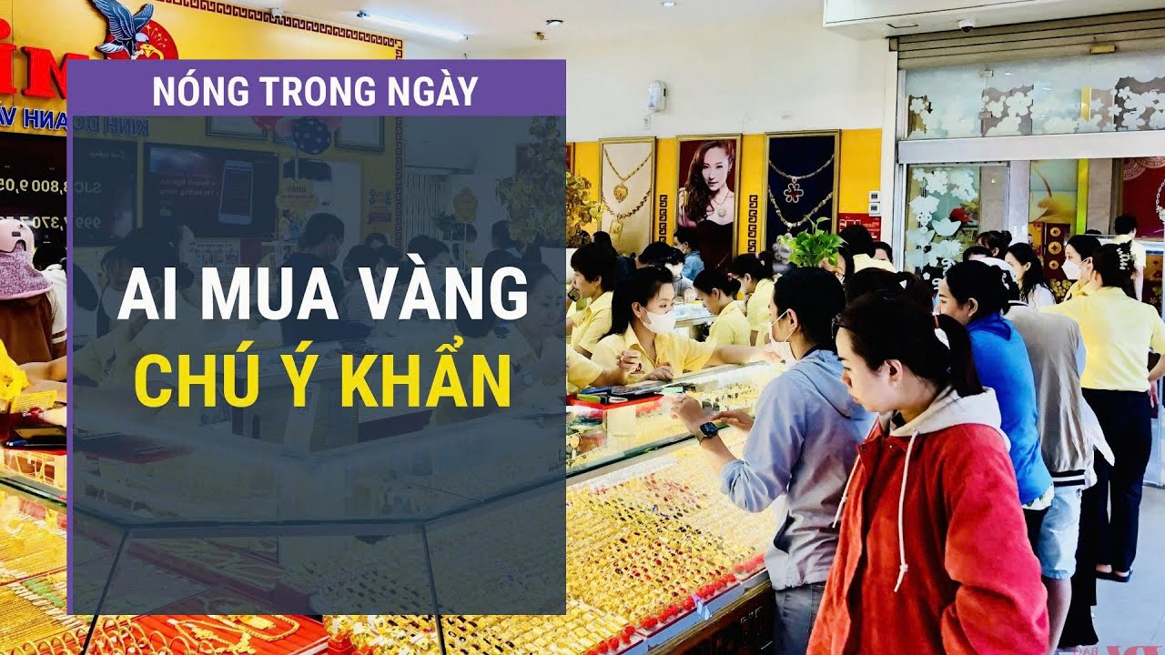 Giá vàng biến động, một doanh nghiệp ra thông báo khẩn l VTC One