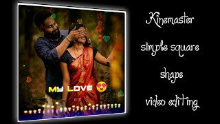 New simple KINEMASTER trending square shape video editing || what's app status making|| screenshot 4