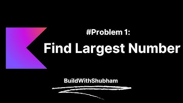 Find Largest Number Kotlin Hindi | Kotlin Course In Hindi