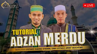 TUTORIAL ADZAN MERDU - Ustadz Daeng Syawal \u0026 Ustadz Arief Muchtar #masjidaddua