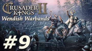 Crusader Kings II: Holy Fury | Wendish Warbands - Part 9