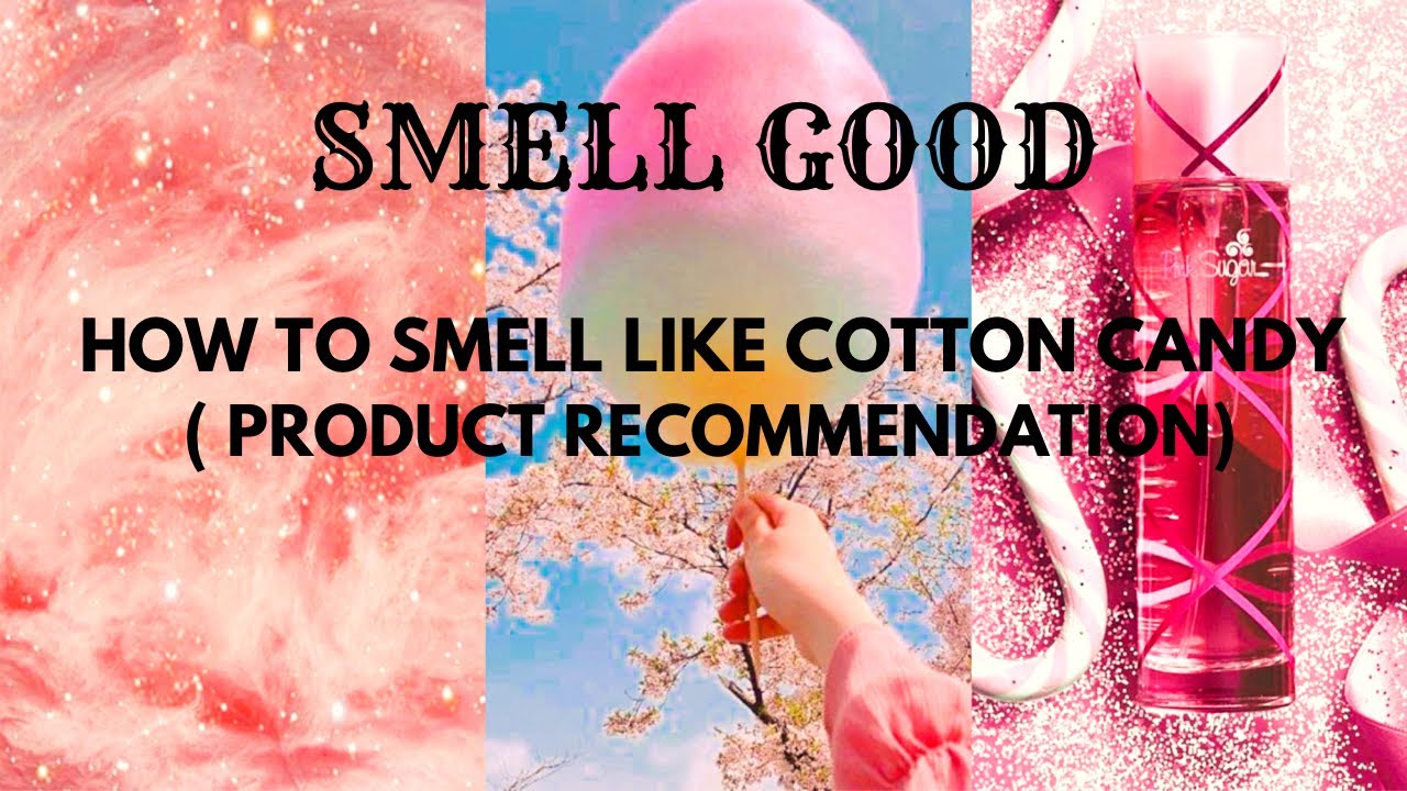 How To Smell Like Cotton Candy (tips+ product YouTube