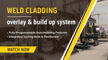 Weld Cladding, Overlay & Build Up System
