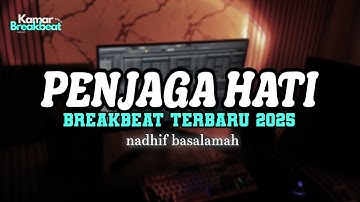 DJ PENJAGA HATI BREAKBEAT TERBARU 2025