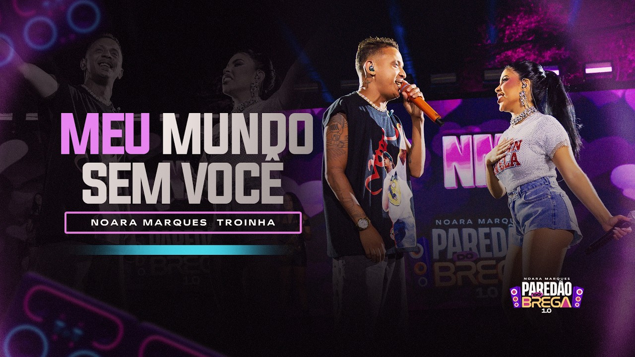 Noara Marques e McTroia - MEU MUNDO SEM VOCÊ