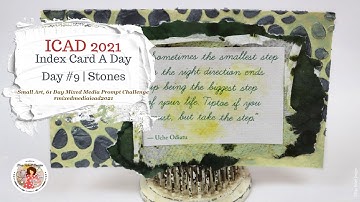 Mixed Media ICAD 2021| Day 9 | Prompt: Stone