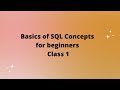 Basics of SQL Concepts for beginners Class 1 | SQL Tutorial