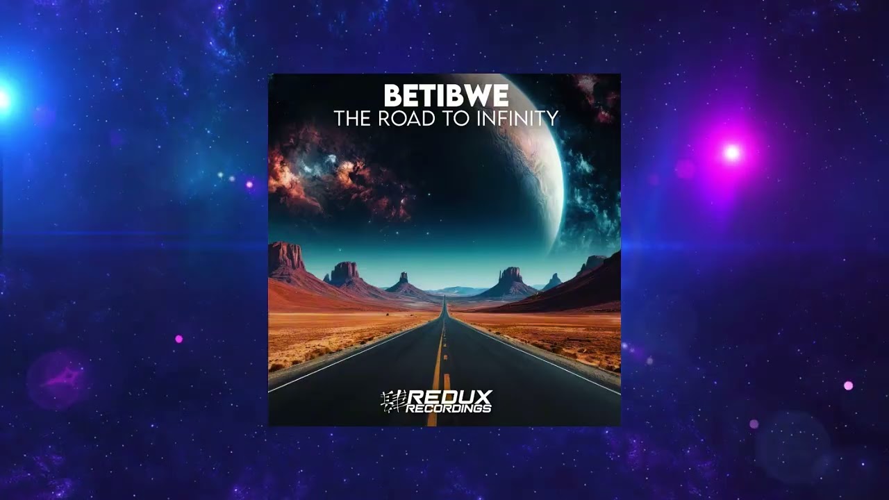 Betibwe - The Road To Infinity