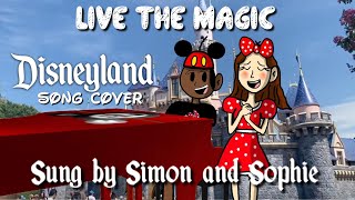 Live the Magic (Disneyland Cover by Simon and Sophie)