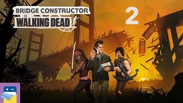 Bridge Constructor: The Walking Dead - iOS / Android Gameplay Walkthrough Part 2 (by Headup)