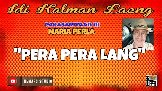 Idi Kalman Laeng | Dear Manong Nemy | ILOCANO DRAMA | Story of Maria Perla | 'PERA PERA LANG'