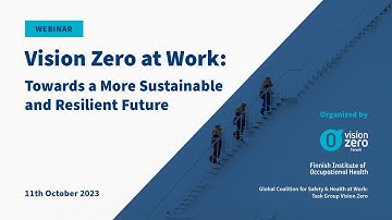 Vision Zero at Work: Towards a More Sustainable and Resilient Future (Webinar 11th October 2023)