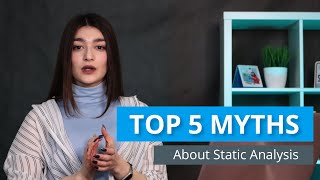 Top 5 Myths About Static Analysis