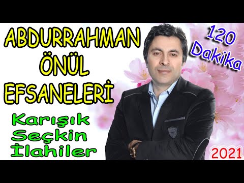 🌹Abdurrahman Önül - En güzel İlahileri🌹Karışık İlahiler 2021🌹İlahi Dinle🌹