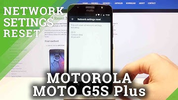 How to Reset Network Settings in MOTOROLA Moto G5S – Remove Saved Networks