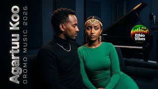 Agartuu Koo - New Oromo 2026 Ethiovibes
