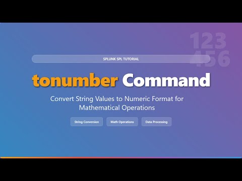 Splunk SPL tonumber Command Tutorial - Convert String to Number for Math Operations