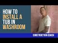 How to Install a Tub in Washroom