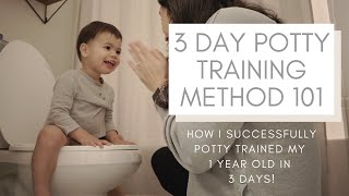 3 DAY POTTY TRAINING METHOD 101 | How I Successfully Potty Trained My 1 Year Old in 3 Days!