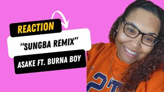 SUNGBALAJAJA SUNGBAAAA! **REACTION** "Sungba Remix" Official Video by Askae feat. Burna Boy