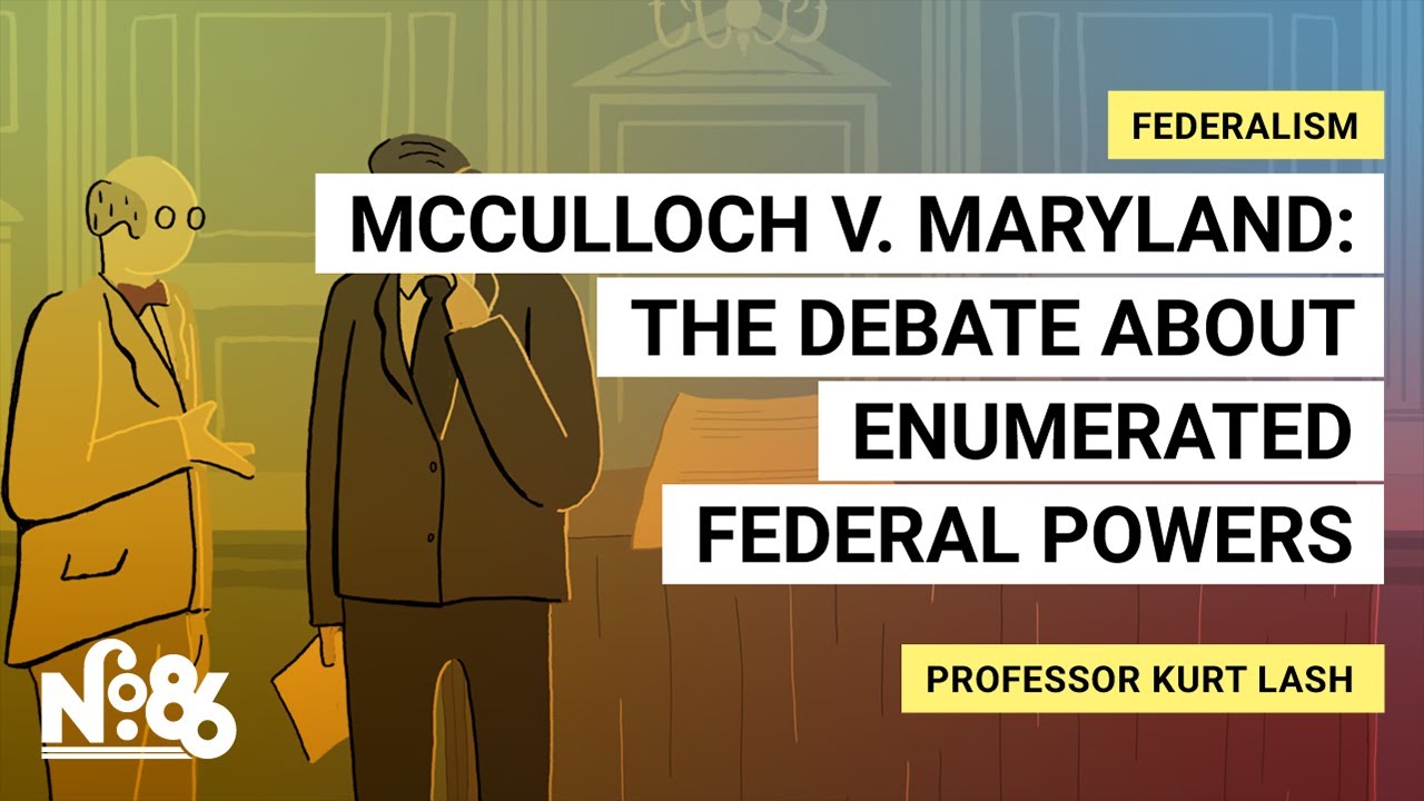 Mcculloch V Maryland The Debate About Enumerated Federal Powers No 86 Youtube