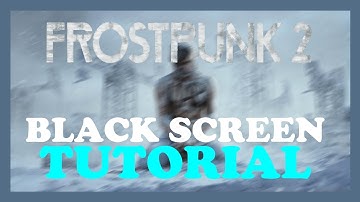 Frostpunk 2 – How to Fix Black Screen & Stuck on Loading Screen