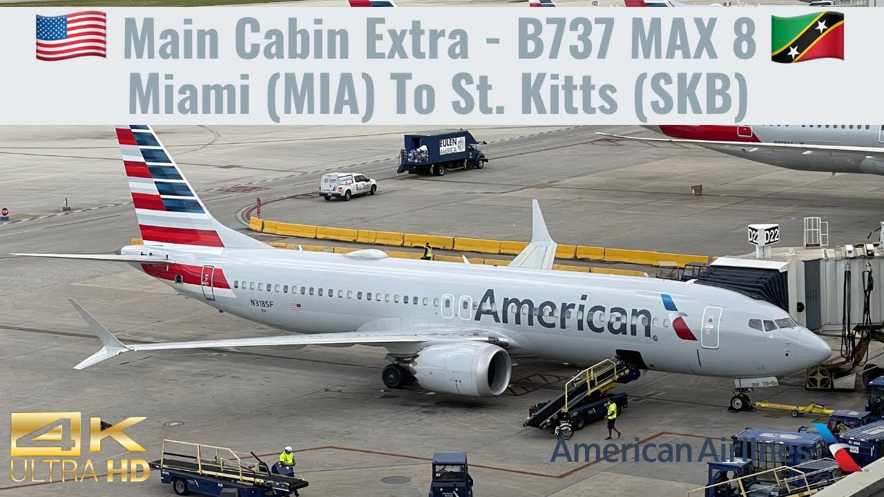 American Airlines | B737 MAX 8 | Main Cabin Extra | Miami (MIA) To St Kitts (SKB) | Trip Report