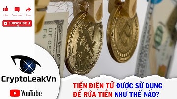 Tiền Điện Tử Được Sử Dụng Để Rửa Tiền Như Thế Nào?