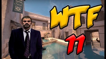 CS:GO WTF Moments #11