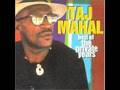 That's how strong my love is - Taj Mahal