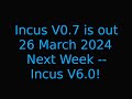 Incus v07 is out 26 march 2024