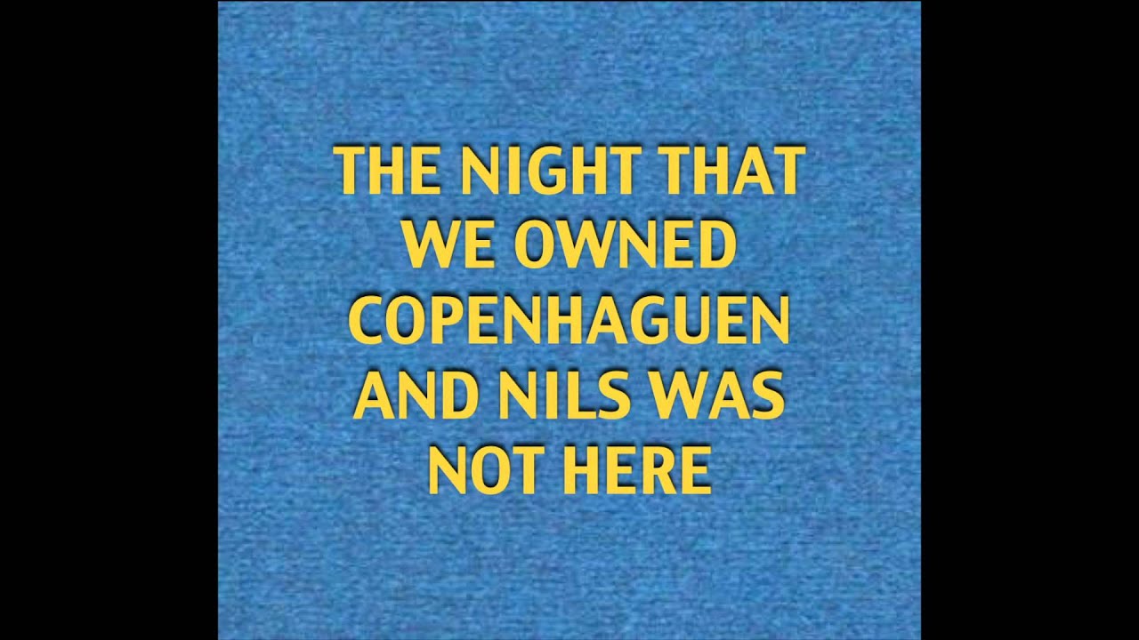 The night that we owned Copenhaguen and Nils was not here.mov
