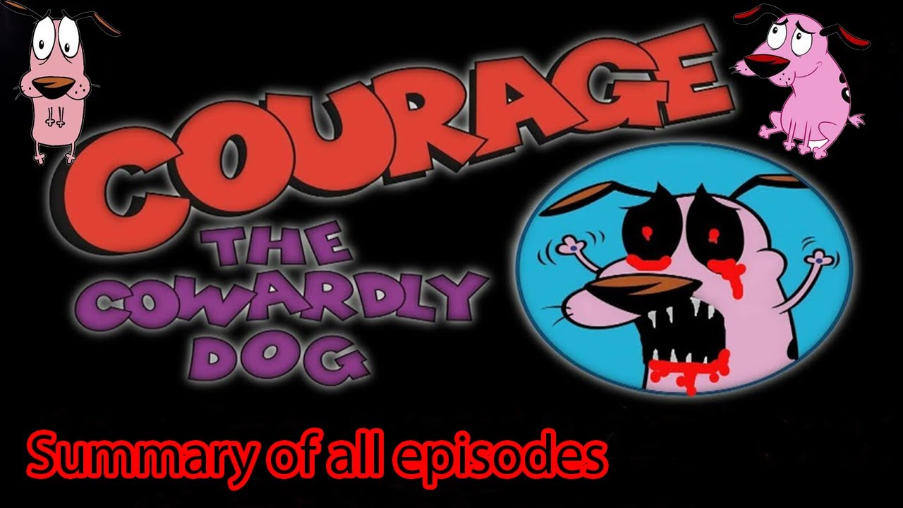 Courage the Cowardly Dog - Summary Of All Episodes