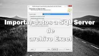 Importar datos a SQL Server de Excel (Import/Export Wizard)